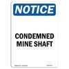 Signmission OSHA Notice, 7" Height, Condemned Mine Shaft Sign, 7" X 5", Portrait OS-NS-D-57-V-10770
